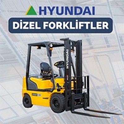 HYUNDAI DİZEL FORKLİFTLER